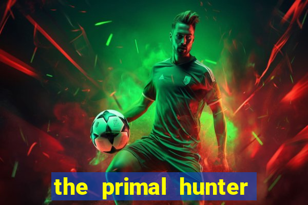 the primal hunter pt br